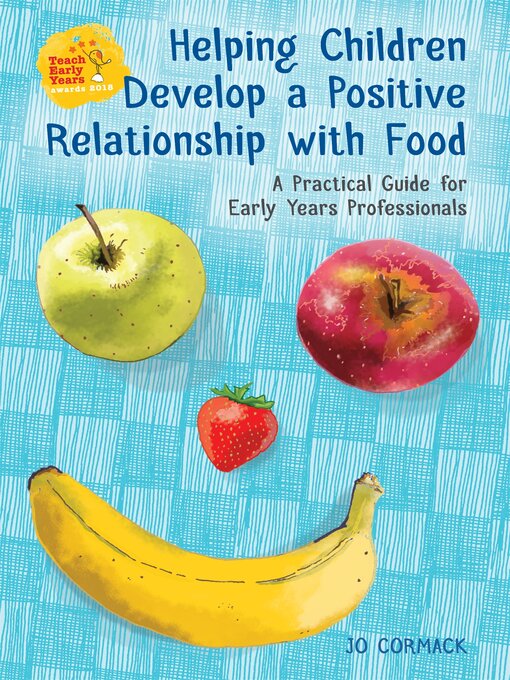 Title details for Helping Children Develop a Positive Relationship with Food by Jo Cormack - Available